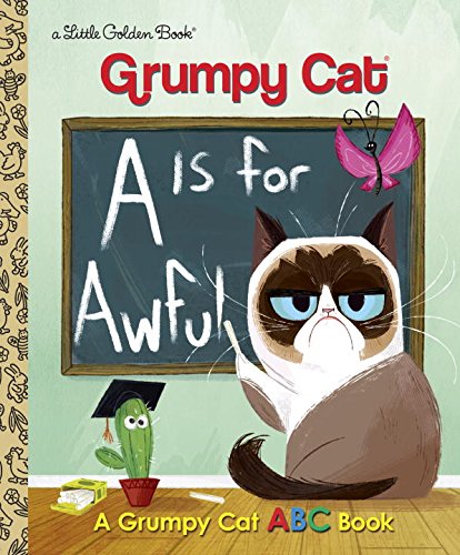 A Is for Awful: A Grumpy Cat ABC Book (Grumpy Cat) (Little Golden Book)